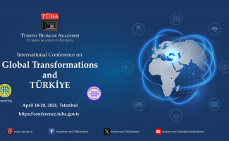 TÜBA’dan Uluslararası Konferans: “Global Transformations and Türkiye”